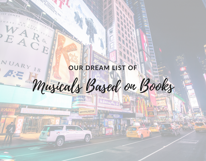 Musical adaptations of books, broadway shows based on books, plays based on books