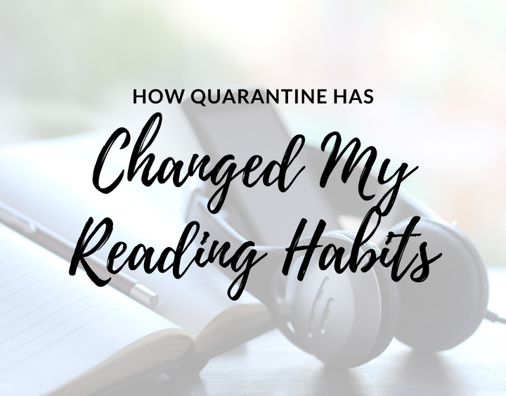 how quarantine has changed my reading habits