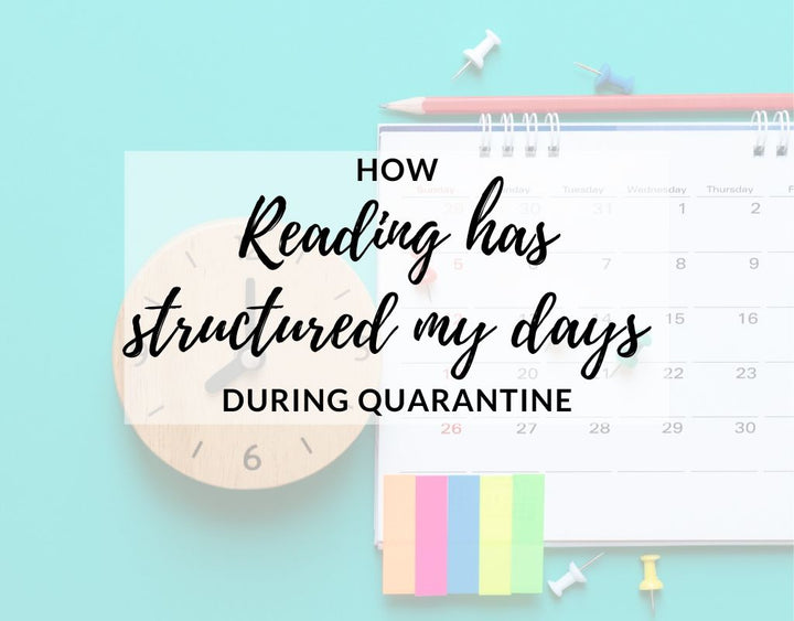 how reading has structured my days during quarantine