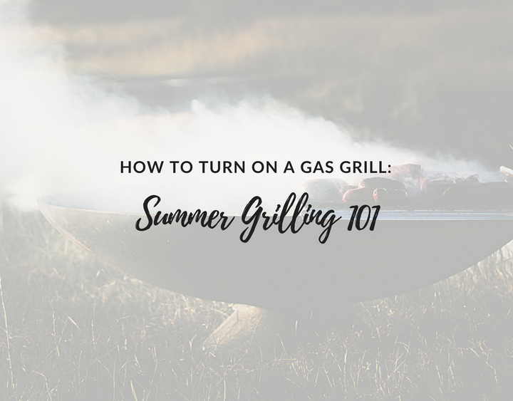 summer grilling, how to turn on a gas grill
