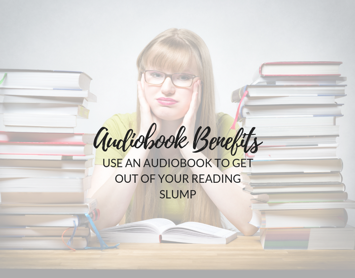 Audiobook Benefits: Use an Audiobook to Get Out of Your Reading Slump