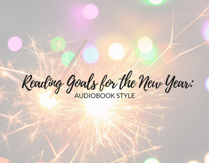 Reading Goals for the New Year: Audiobook Style