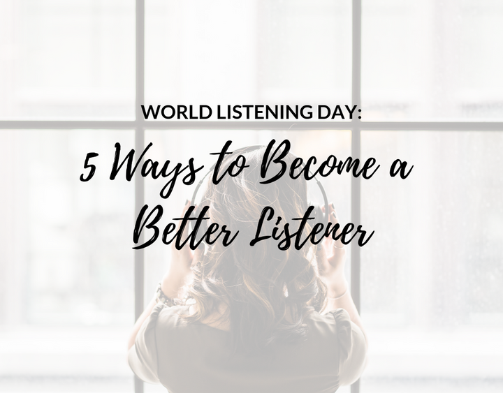 World-Listening-Day-better-listener