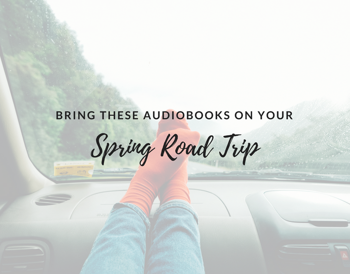 spring road trip, audiobooks for road trips, audiobooks for vacation, spring road trip