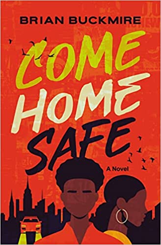 Come Home Safe by Brian Buckmire