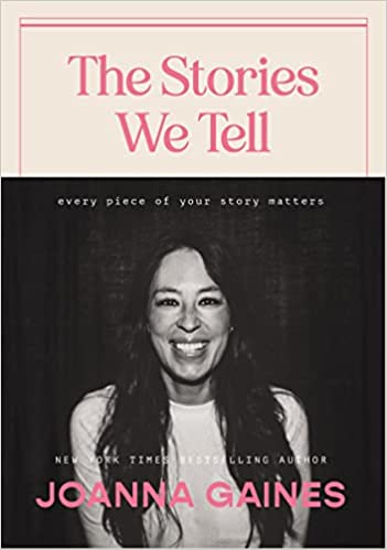 The Stories We Tell by Joanna Gaines