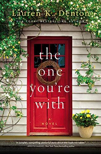 The One You're With by  Lauren K. Denton