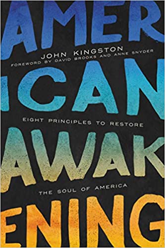 American Awakening: Eight Principles to Restore the Soul of America by John Kingston