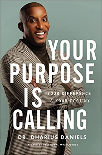 Your Purpose Is Calling by Dharius Daniels