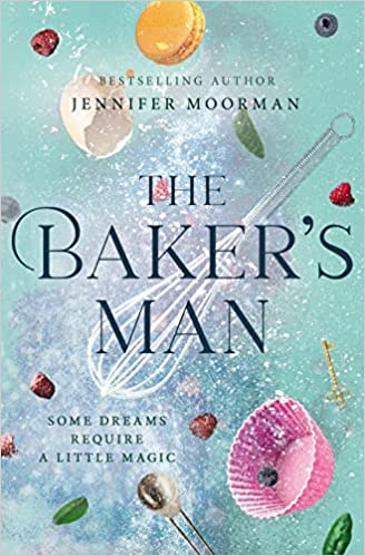 The Baker's Man by Jennifer Moorman