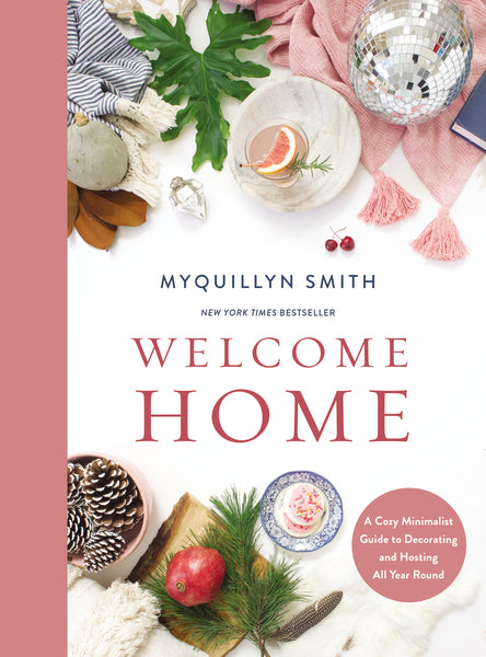 Welcome Home by Myquillyn Smith