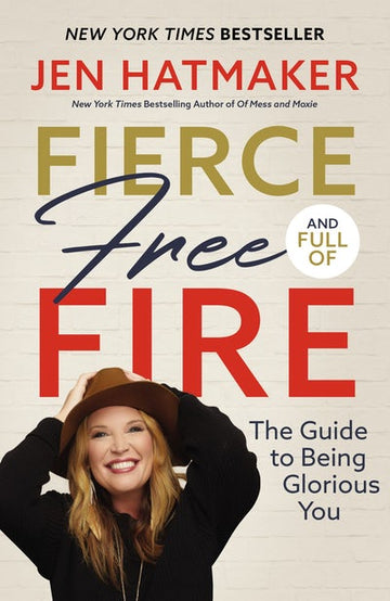 Fierce, Free, and Full of Fire by Jen Hatmaker