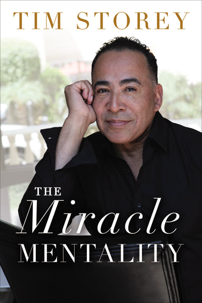 The Miracle Mentality by Tim Storey