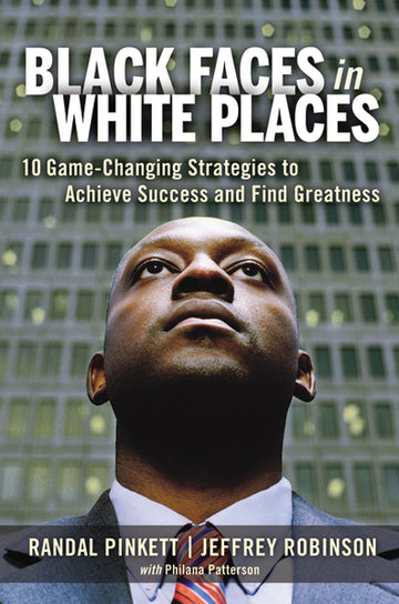 Black Faces in White Places by Randal Pinkett and Jeffrey Robinson
