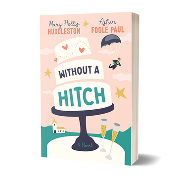 Without A Hitch by Mary Huddleston and Asher Fogle Paul
