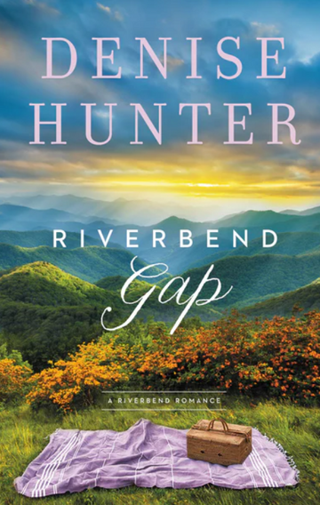 Riverbend Gap by Denise Hunter