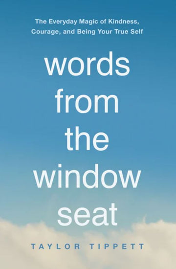Words From The Window Seat by Taylor Tippett